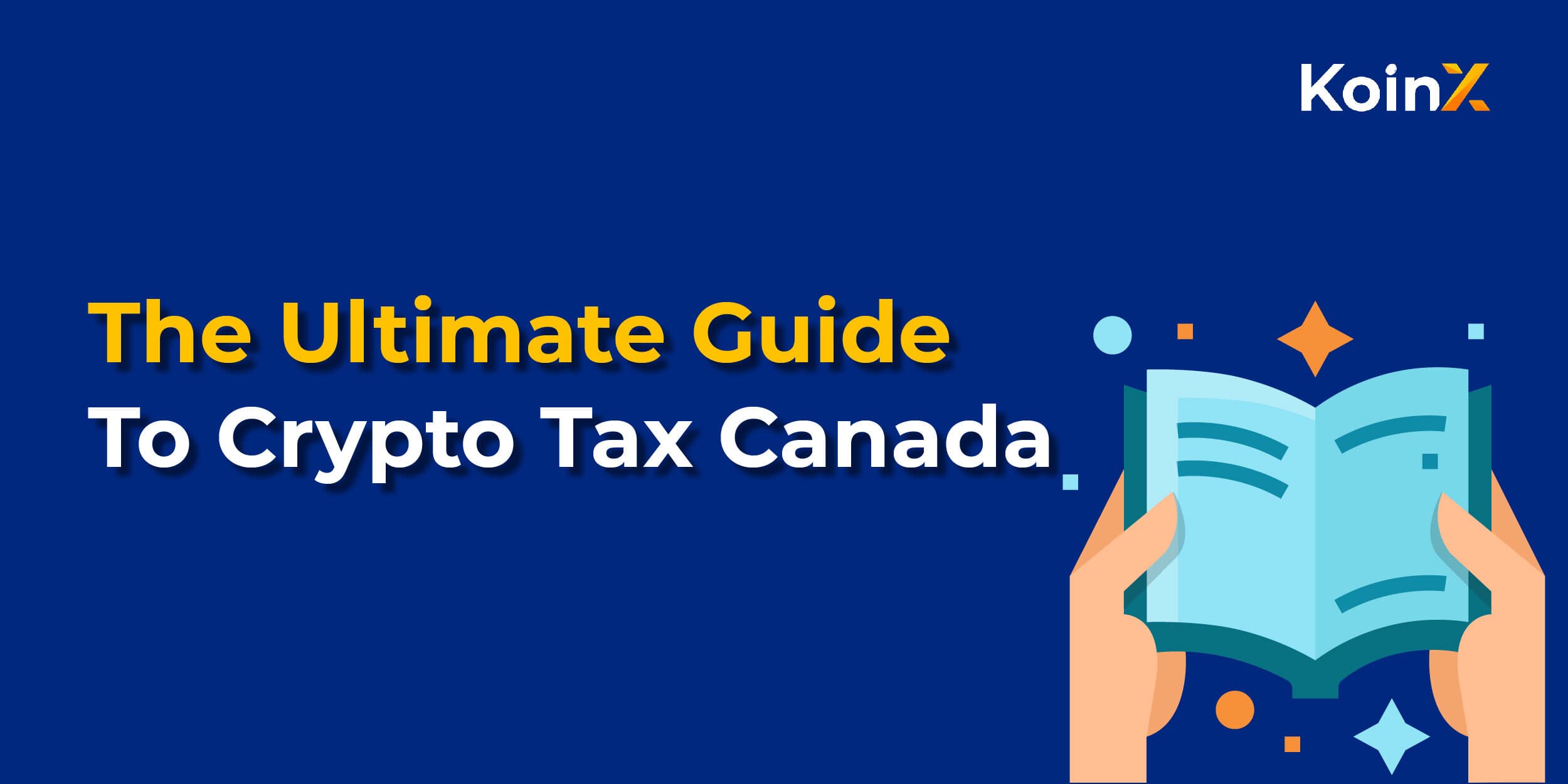 Crypto Tax in Canada: The Ultimate Guide (2026 Edition)